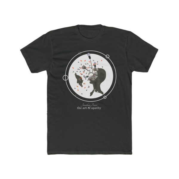 Jonathan Fraser - Art of Apathy T-shirt - Image 7